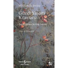 Güzel Yaşam Kılavuzu: Antik Stoacı Sevinç Sanatı