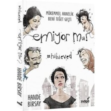 Emiyor Mu?: Mükemmel Annelik Beni Teğet Geçti