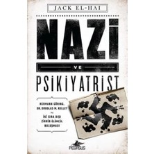 Nazi ve Psikiyatrist: Hermann Göring, Dr. Douglas M. Kelley ve Iki Sıra Dışı Zihnin Ölümcül Buluşması
