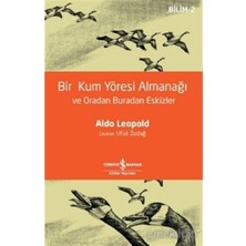 Bir Kum Yöresi Almanağı ve Oradan Buradan Eskizler: A Sand County Almanac And Sketches Here And There