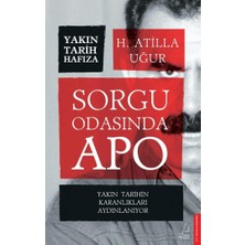 Sorgu Odasında Apo: Yakın Tarihin Karanlıkları Aydınlanıyor