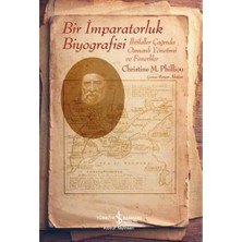 Bir Imparatorluk Biyografisi: Ihtilaller Çağında Osmanlı Yönetimi ve Fenerliler
