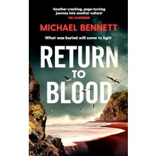 Return To Blood: Darkness Lies Close To Home In This Award-Winning Thriller From A Standout Voice In New Zealand Crime Fiction (Volume 2)