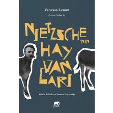 Nietzsche'nin Hayvanları: Kültür, Politika ve Insanın Hayvanlığı