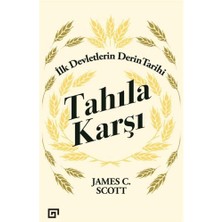 Tahıla Karşı - Ilk Devletlerin Derin Tarihi