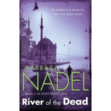 River Of The Dead (Inspector Ikmen Mystery 11): Inspiration For The Turkısh Detectıve, Bbc Two's Sensational New Tv Series