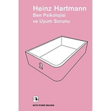 Ben Psikolojisi ve Uyum Sorunu