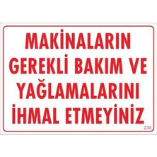 Colezium Makinaların Gerekli Bakım ve Yağlama Uyarı Levhası 25X35 Kod: 230
