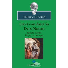 Dora Shopping Ernst Von Aster'in Ders Notları: Felsefe Tarihi - Ilkçağ ve Ortaçağ