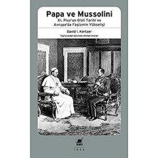 Dora Shopping Papa ve Mussolini: Xı. Pius’un Gizli Tarihi ve Avrupa’da Faşizmin Yükselişi