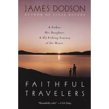 Dora Shopping Faithful Travelers: A Father. His Daughter. A Fly-Fishing Journey Of The Heart