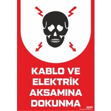 Ferizli Reklam Kablo ve Elektrik Aksamına Dokunma Iş Güvenliği Levhaları – Uyarı ve Ikaz Tabelaları (25×35, 35×50, 50×70 Cm)