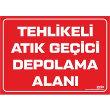 Ferizli Reklam Tehlikeli Atık Depolama Alanı Iş Güvenliği Levhaları – Uyarı ve Ikaz Tabelaları (25×35, 35×50, 50×70 Cm)
