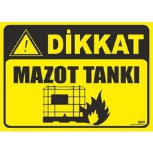 Ferizli Reklam Dikkat Mazot Tankı Iş Güvenliği Levhaları – Uyarı ve Ikaz Tabelaları (25×35, 35×50, 50×70 Cm)