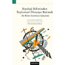 Doğu Batı Yayınları Biyoloji Biliminden Toplumsal Dünyaya Bakmak