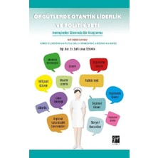 Gazi Kitabevi Örgütlerde Otantik Liderlik ve Politik Yeti