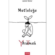 Mutluluğu Yaratmak