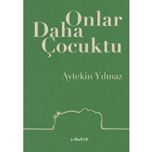 Liberte Yayınları Onlar Daha Çocuktu