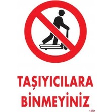 sbodurhome  Taşıyıcılara Binmeyiniz Uyarı Levhası 25X35 KOD:1310