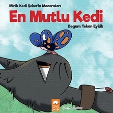 Eksik Parça Yayınları En Mutlu Kedi - Minik Kedi Şeker’in Maceraları