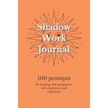 Belirtilmemiş Independently Published Orange Shadow Work Journal With 100 Prompts For Beginners: For Spiritual He