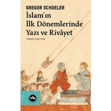 Vakıfbank Kültür Yayınları Islam'ın Ilk Dönemlerinde Yazı ve Rivayet