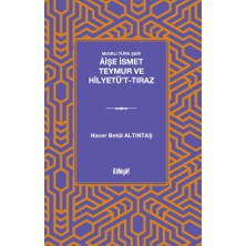 İlahiyat Yayınları Mısırlı Türk Şair Âişe Ismet Teymur ve Hilyetü't Tıraz