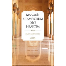 Otto Beş Vakit Kılamıyorum Diye Bıraktım
