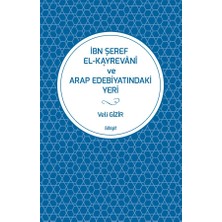 İlahiyat Yayınları Ibn Şeref El Kayrevânî  ve  Arap Edebiyatındaki Yeri