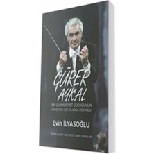 Sevda Cenap And Müzik Vakfı Yayınları Gürer Aykal - Bir Cumhuriyet Çocuğunun Orkestra Şefi Olarak Portresi