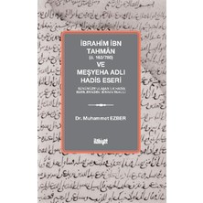 İlahiyat Yayınları Ibrahim Ibn Tahmân (Ö.163/780) ve Meşyeha Adlı Hadis Eseri