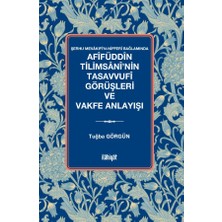 İlahiyat Yayınları Afîfüddîn Tilimsânî'nin Tasavvufî Görüşleri ve Vakfe Anlayışı
