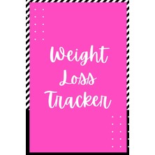 Astraltech Independently Published Weight Loss Tracker: A Simple Log Book To Track Your Weekly Weight Loss - W