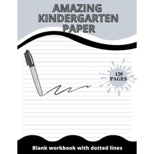 Astraltech Amazing Kindergarten Paper, Blank Handwriting Practice Paper With Dotted Lines For Kids: 120 Pages