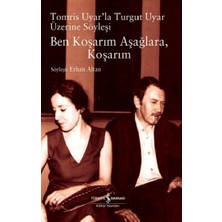 İş Bankası Kültür Yayınları Ben Koşarım Aşağlara, Koşarım