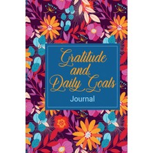 Astraltech Independently Published Gratitude And Daily Goals Journal: Be Mindful, Be Grateful, Be Positive, Be