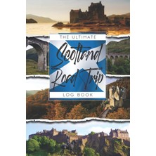Astraltech Independently Published The Ultimate Scotland Road Trip Log Book: A Travel Sized Tracker And Journa