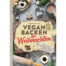 Astraltech Vegan Backen Für Weihnachten: Die Besten Plätzchen, Kekse Und Desserts. Die Besten Veganen Weihnach