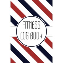 Astraltech Independently Published Fitness Log Book: Workout And Exercise Training Log Book For Fitness And Gy