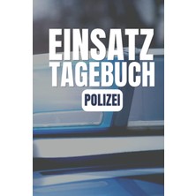 Astraltech Independently Published Einsatztagebuch Polizei: Einsatztagebuch Für Erlebnisse Im Polizeidienst -