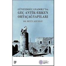 Koç Üniversitesi Yayınları Güneydoğu Anadolu’da  Geç Antik-Erken Ortaçağ Yapıları