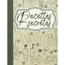 Astraltech Independently Published Mes Recettes Secrètes: Cahier De Recettes À Remplir - Devient Interactif gr