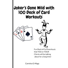 Astraltech Independently Published The Joker’s Gone Wild With 100 Deck Of Card Workouts: Fun Deck Of Card Work