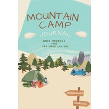 Astraltech Mountain Camp Journal: Grid Journal For Off-Grid Living
