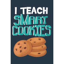Astraltech Independently Published Smart Cookies Funny Teacher End Of School Year: Special Designed Covers, Wi