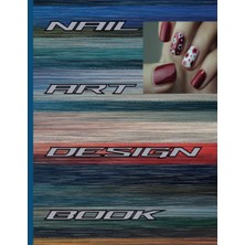 Astraltech Independently Published Nail Art Design Book: Nail Art Planning Book, Nail Art Journal 8.5X11 120 P