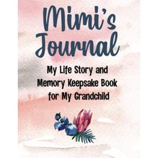 Astraltech Mimi's Journal: My Life Story And Memory Keepsake Book For My Grandchild - Grandmother Remembers &