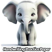 Astraltech Independently Published Elephant Handwriting Practice Paper: Wide Lines With Dotted Midline | For S