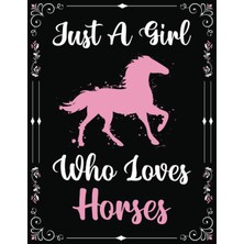 Astraltech Just A Girl Who Loves Horses Journal For Women Girls Kids Gift: Horses Journal: H