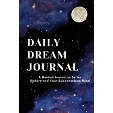 Astraltech Daily Dream Journal: Insight Into Your Subconscious Mind | 6 x 9 | 128 Pages |